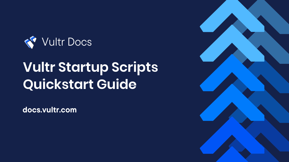 Vultr Startup Scripts Quickstart Guide header image