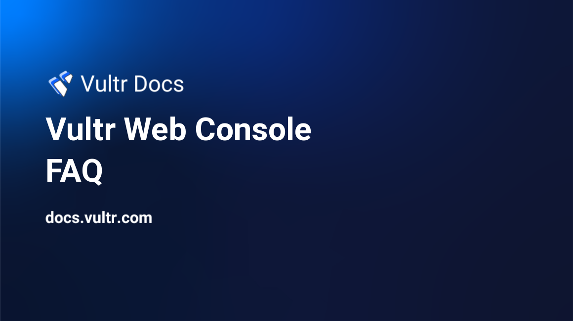 Vultr Web Console FAQ header image