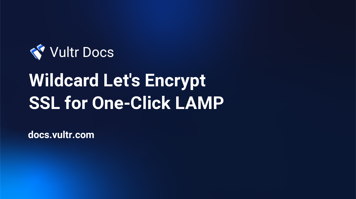 Wildcard Let's Encrypt SSL for One-Click LAMP header image