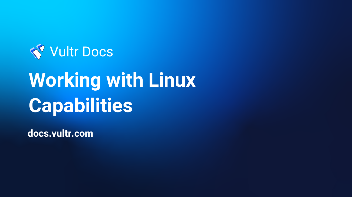 Working with Linux Capabilities header image