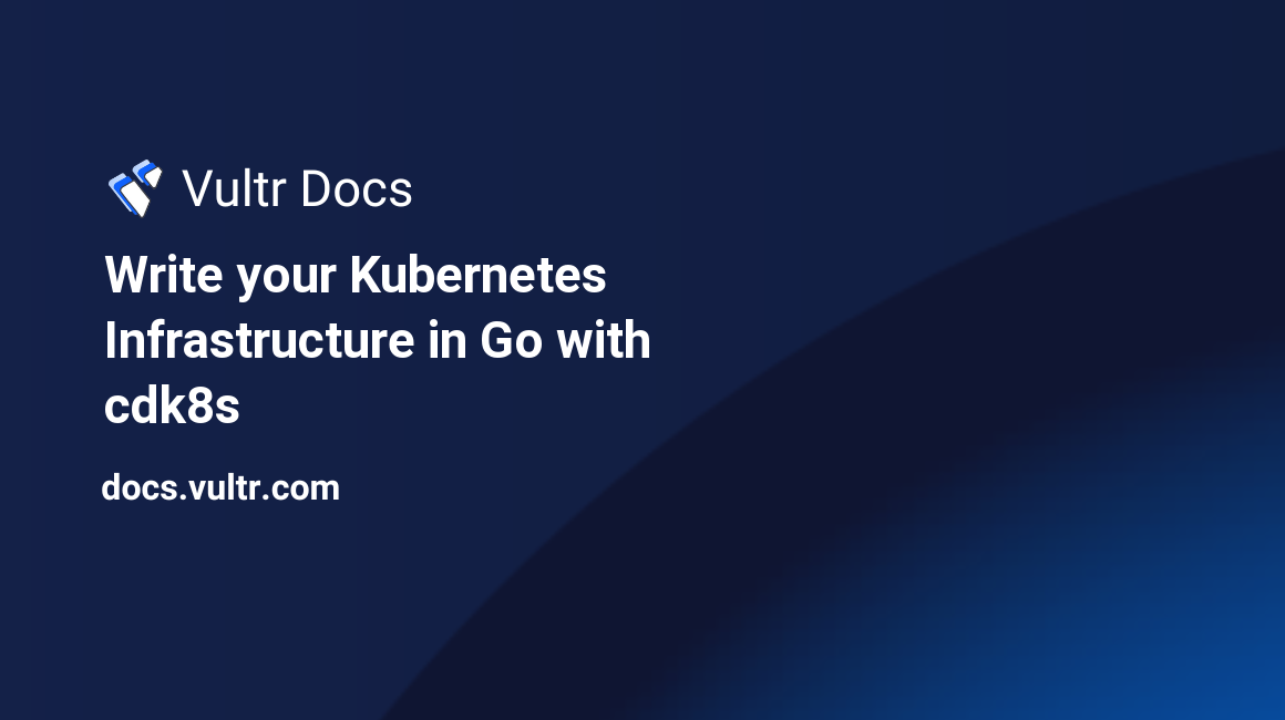 Write your Kubernetes Infrastructure in Go with cdk8s header image