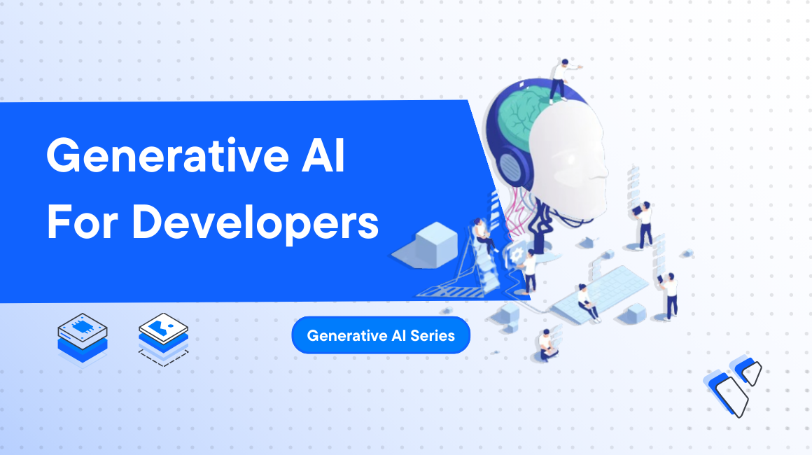 Generative AI For Developers | Generative AI Series header image