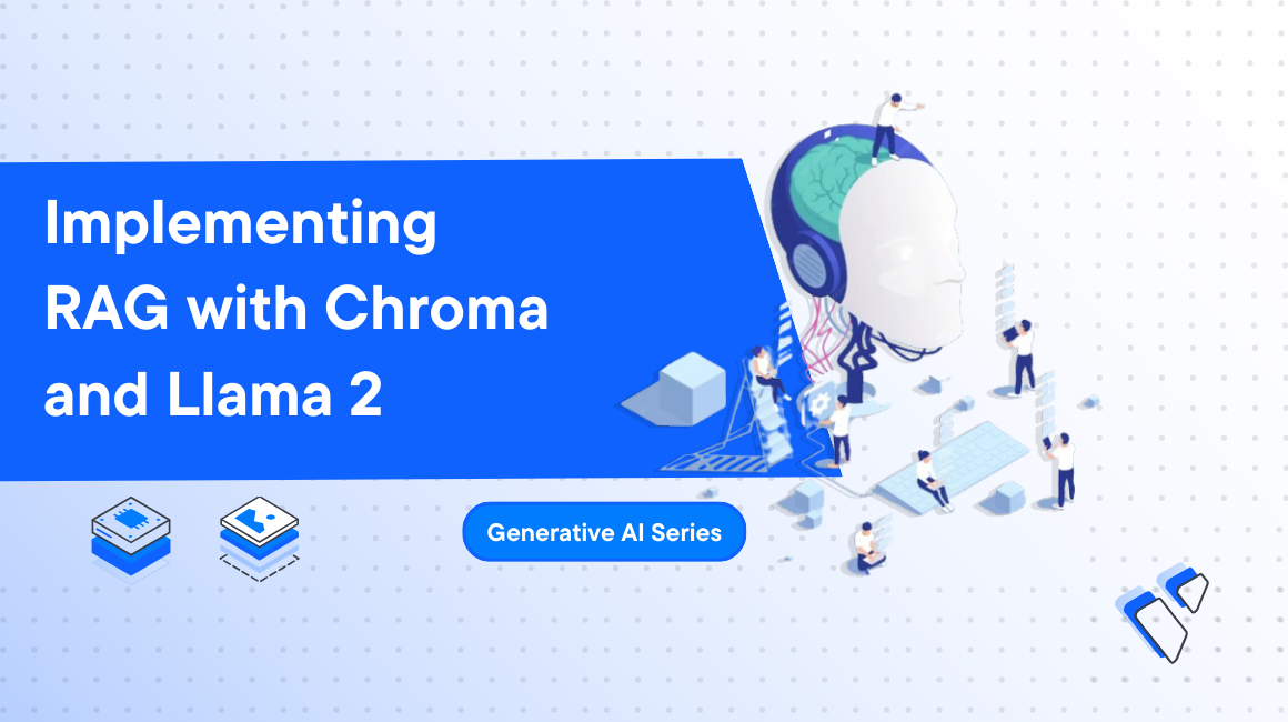 Implementing RAG with Chroma and Llama 2 | Generative AI Series header image
