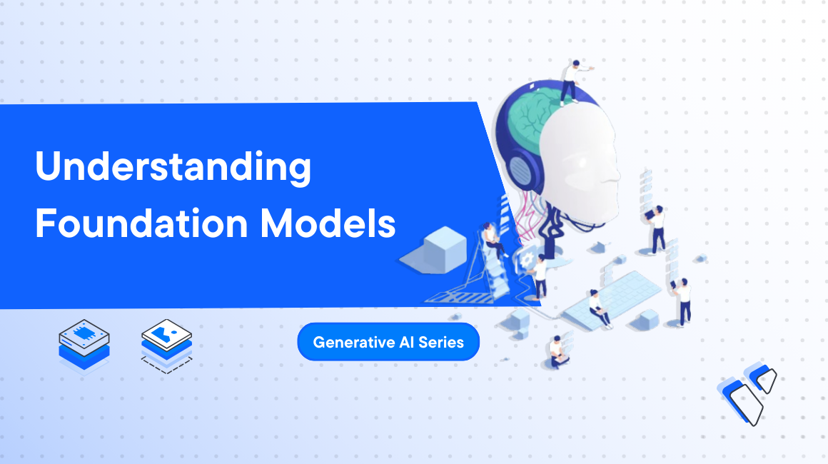 Understanding Foundation Models | Generative AI Series header image